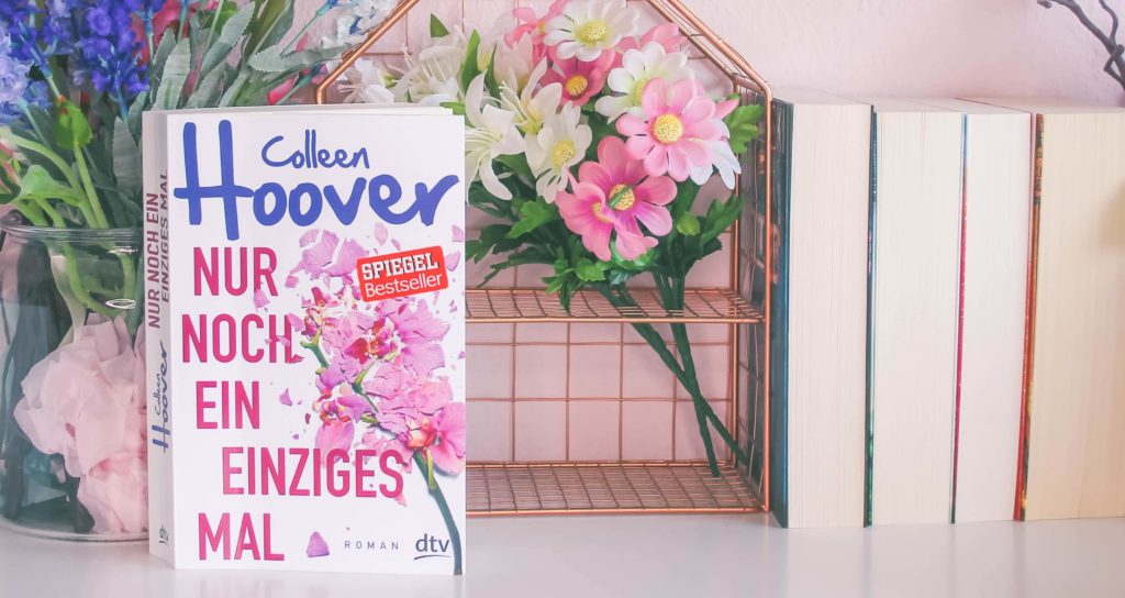 Nur Noch Ein Einziges Mal Colleen Hoover Inhalt Nur noch ein einziges Mal (It Ends with us) | Colleen Hoover | Buch
