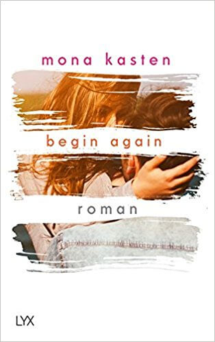 New Adult Buch begin again von Mona Kasten