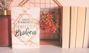 Perfectly broken von Sarah Stankewitz