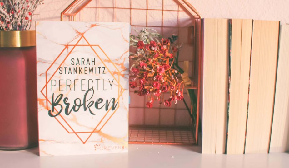 Perfectly broken von Sarah Stankewitz