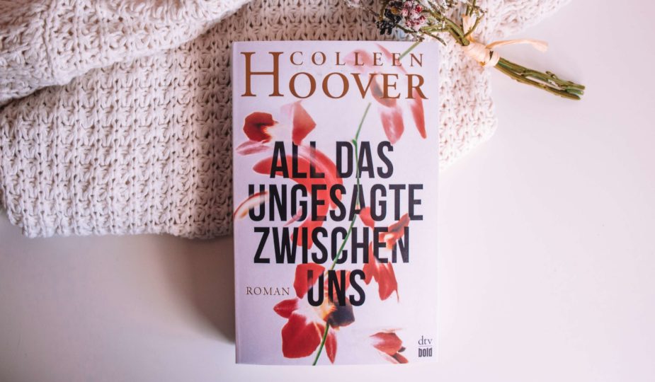 All das ungesagte zwischen uns von Collen Hoover