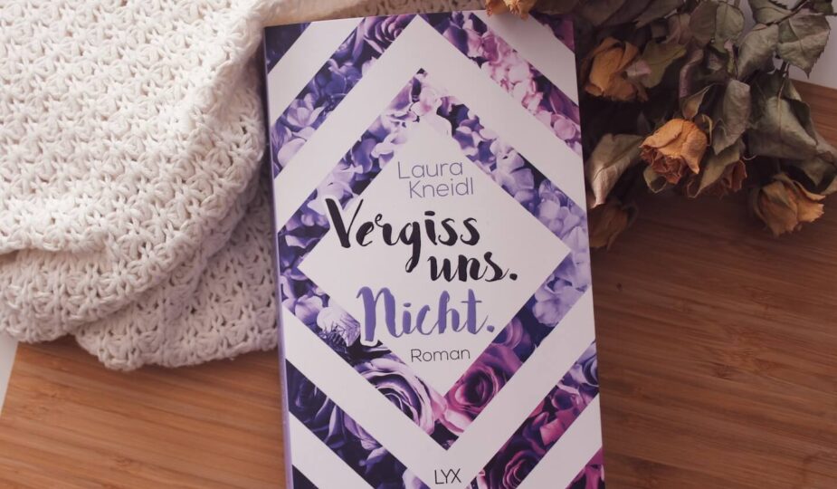 Vergiss uns. Nicht. Rezension von Laura Kneidl