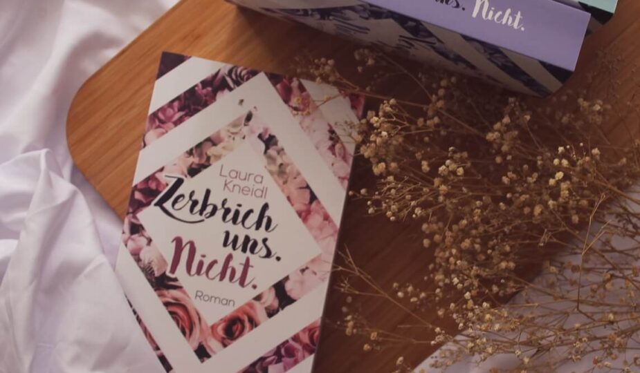 Rezension zu Zerbrich uns. Nicht. von Laura Kneidl